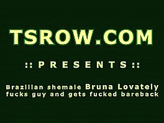 kinky shemale bruna lovately bareback action